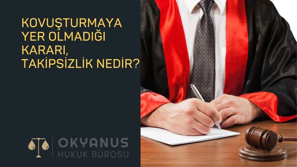 Kovuşturmaya yer olmadığı kararı - Takipsizlik Kararı