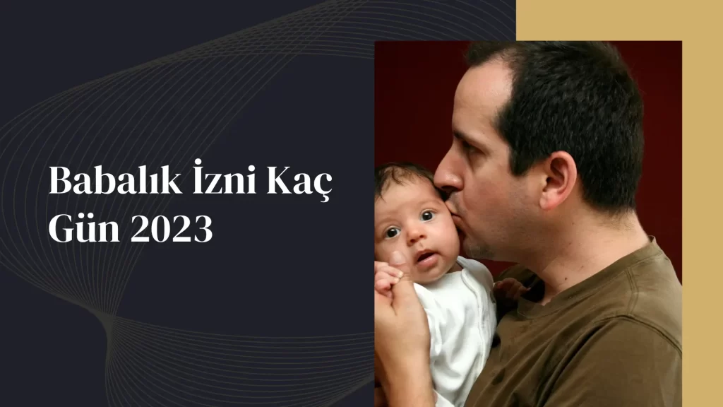 Babalık İzni Kaç Gün 2023