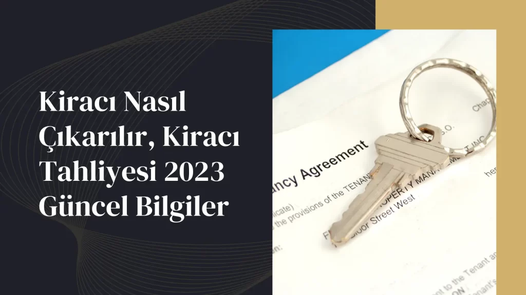 Kiracı Nasıl Çıkarılır Kiracı Tahliyesi