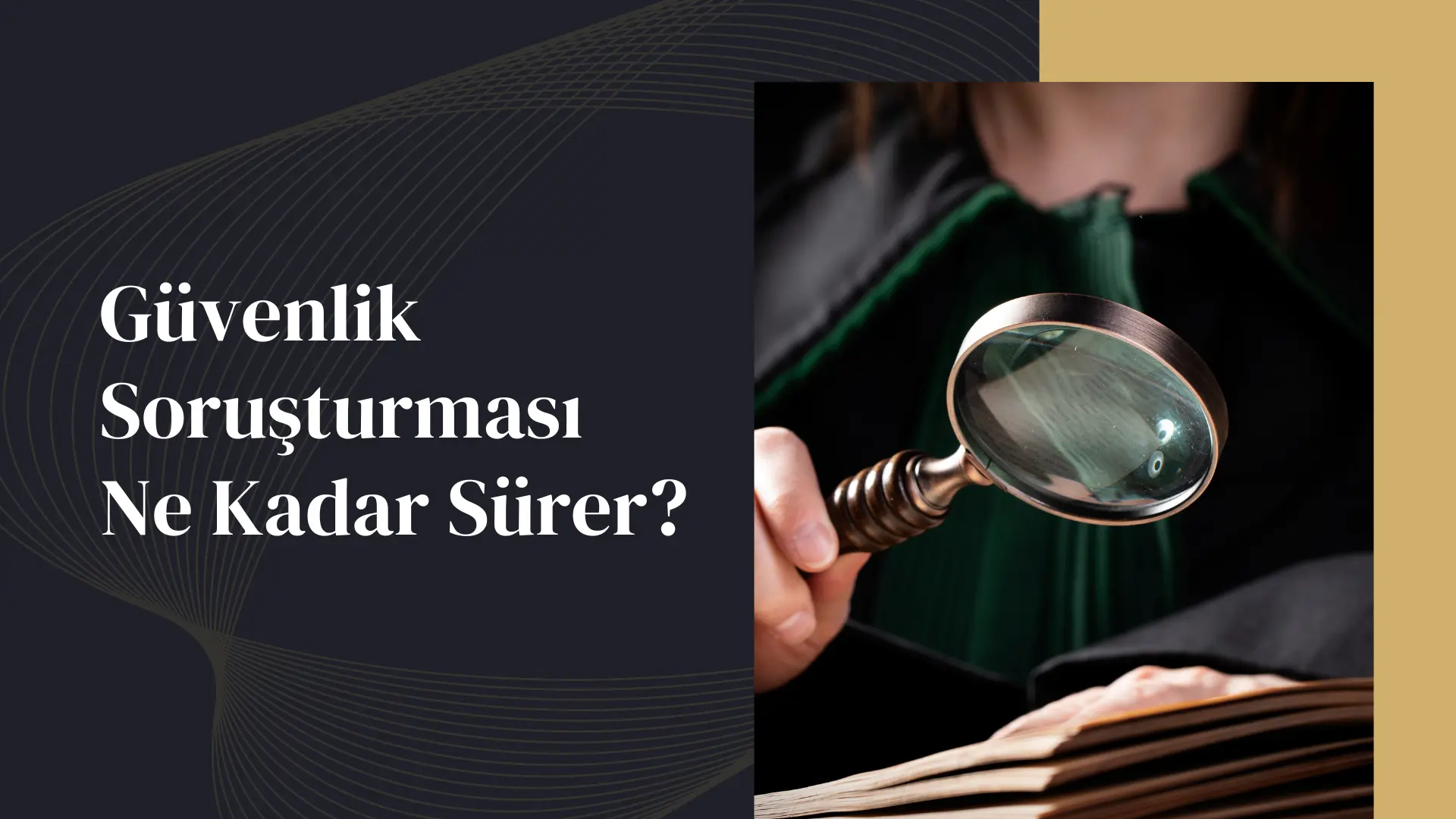 Güvenlik Soruşturması Ne Kadar Sürer