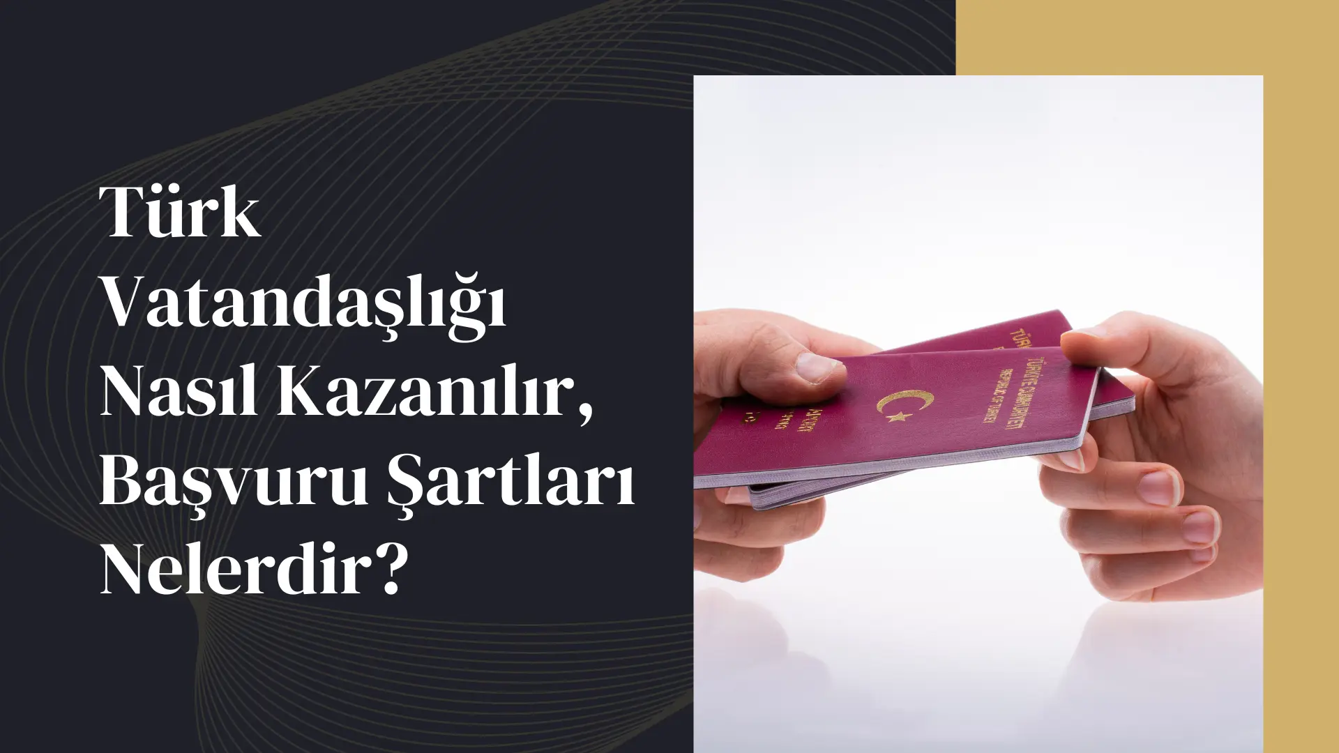 Türk Vatandaşlığı Nasıl Kazanılır Başvuru Şartları Nelerdir