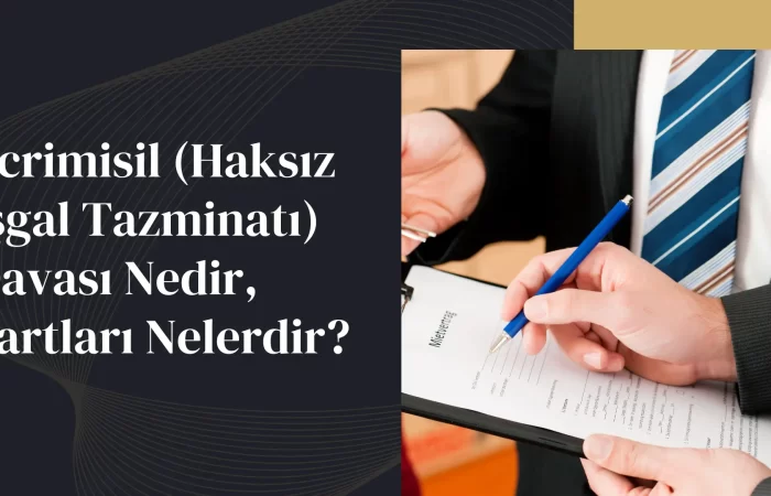 Ecrimisil Haksız İşgal Tazminatı Davası