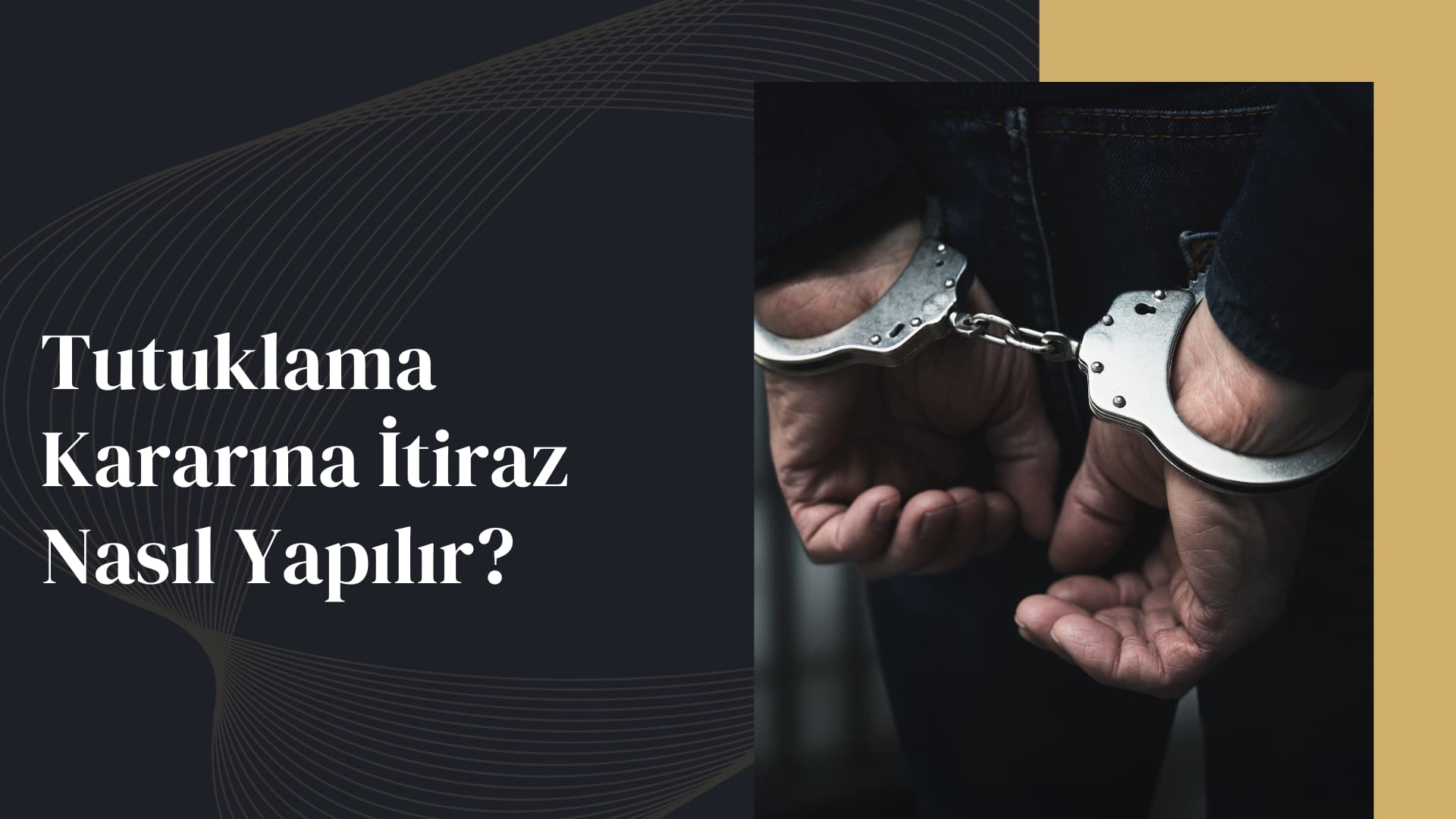 Tutuklama Kararına İtiraz Nasıl Yapılır