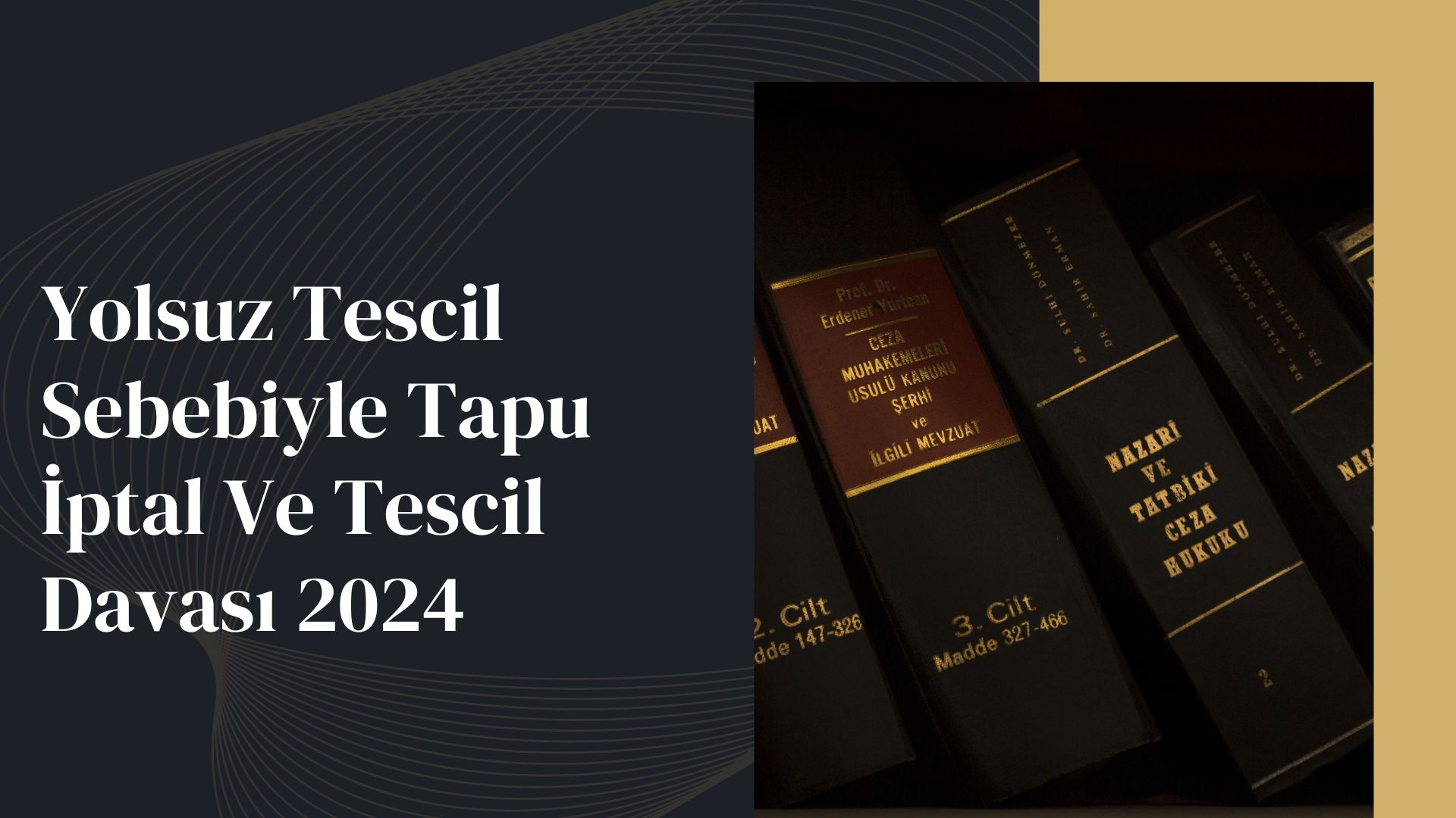 Yolsuz Tescil Sebebiyle Tapu İptal Ve Tescil Davası