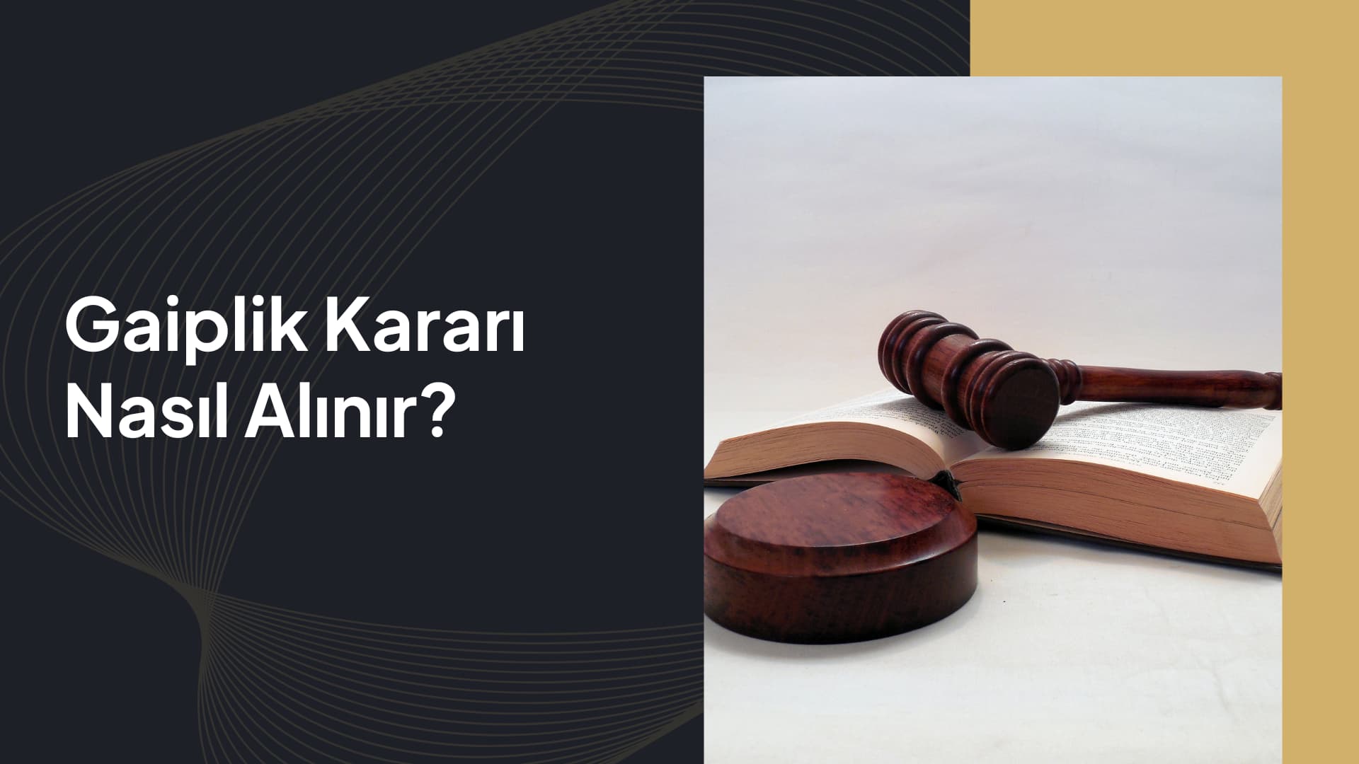 Gaiplik Kararı Nasıl Alınır