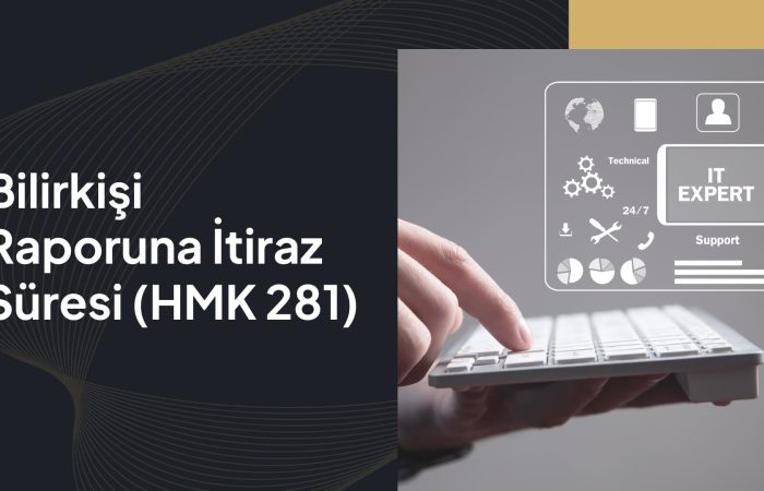 bilirkişi raporuna itiraz süresi