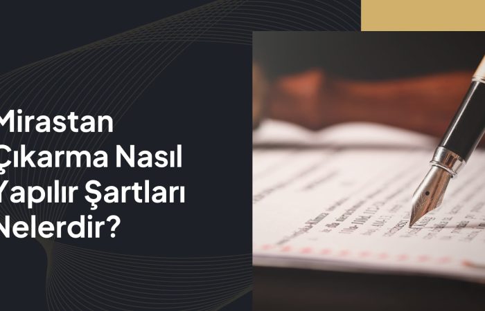 Mirastan Çıkarma Nasıl Yapılır