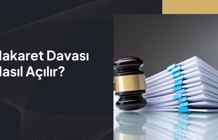 hakaret davası nasıl açılır
