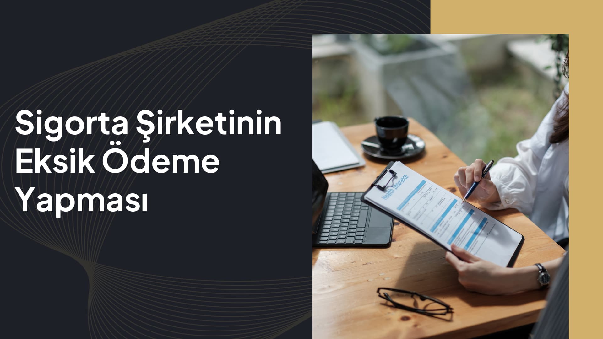 sigorta şirketinin eksik ödeme yapması